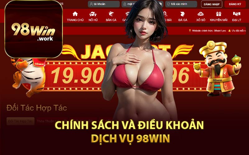 Chính Sách Và Điều Khoản Dịch Vụ 98WIN